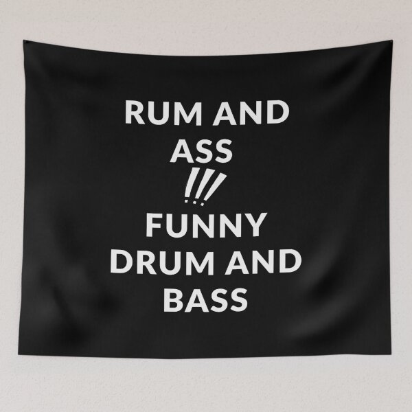 Item preview, Rum and Ass Funny Drum and Bass designed and sold by BoogzisArtwork.