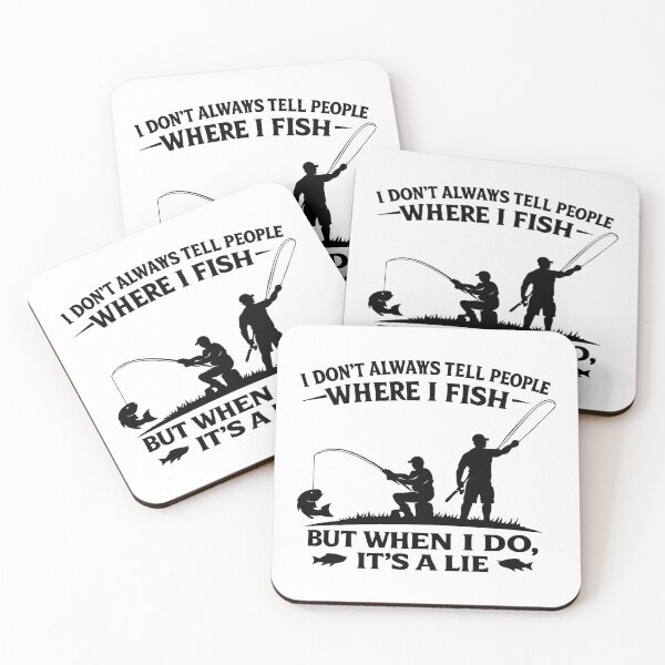 Item preview, I don't always tell people where I fish but when I do it's a lie,Funny Fishing designed and sold by CloudyPress.