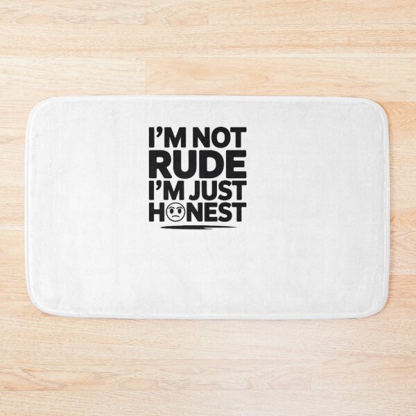 Item preview, I'M NOT RUDE I'M JUST HONEST designed and sold by Azhastor.
