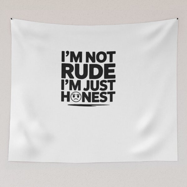 Item preview, I'M NOT RUDE I'M JUST HONEST designed and sold by Azhastor.