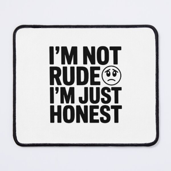 Item preview, I'M NOT RUDE I'M JUST HONEST designed and sold by Azhastor.