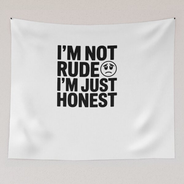 Item preview, I'M NOT RUDE I'M JUST HONEST designed and sold by Azhastor.