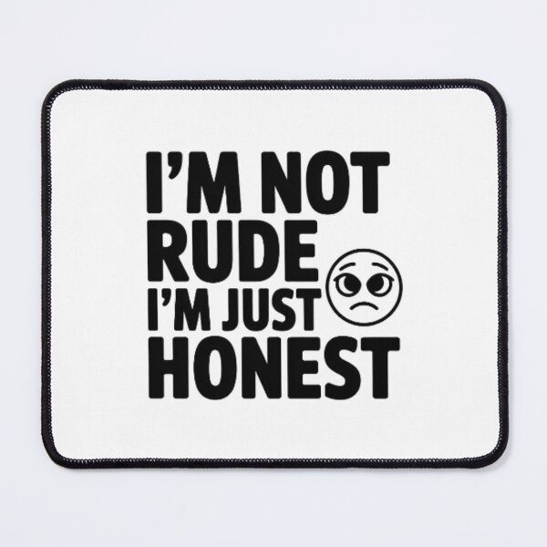 Item preview, I'M NOT RUDE I'M JUST HONEST designed and sold by Azhastor.