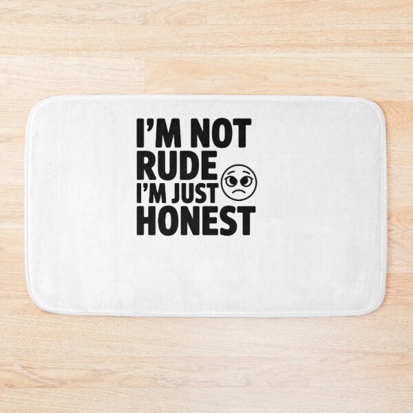 Item preview, I'M NOT RUDE I'M JUST HONEST designed and sold by Azhastor.