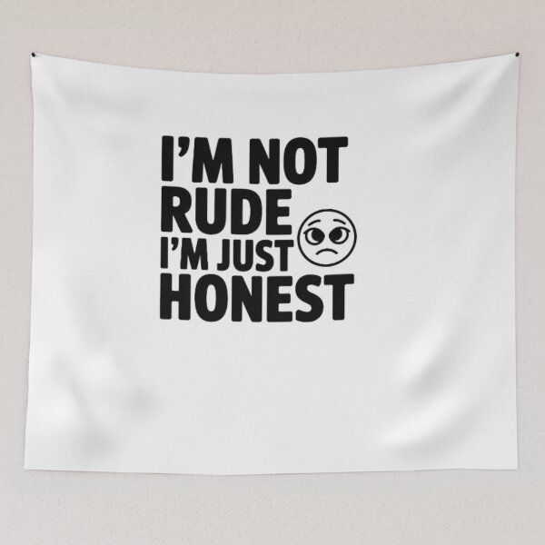Item preview, I'M NOT RUDE I'M JUST HONEST designed and sold by Azhastor.