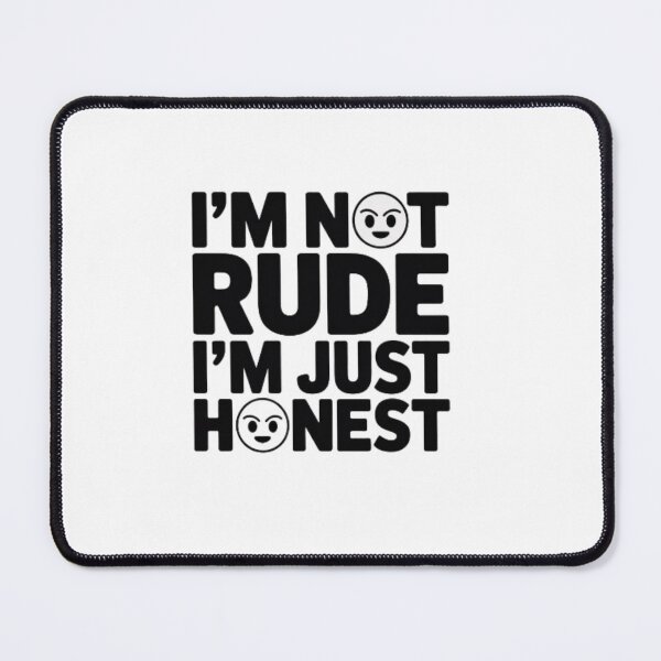 Item preview, I'M NOT RUDE I'M JUST HONEST designed and sold by Azhastor.