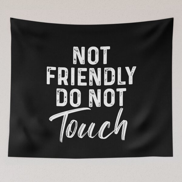 Item preview, Not friendly do not touch designed and sold by JanessaHardi.