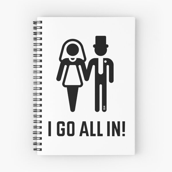 Item preview, I Go All In! (Wedding / Marriage / Groom / Bride / Black) designed and sold by MrFaulbaum.