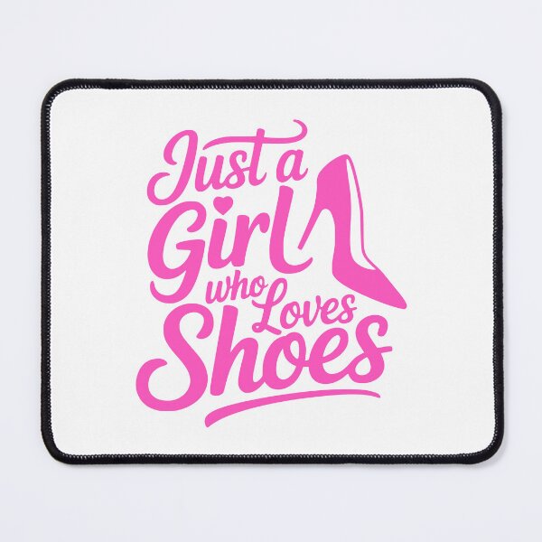 Item preview, Just A Girl Who Loves Shoes! Funny Shoe Lover Gift designed and sold by PMCreative.