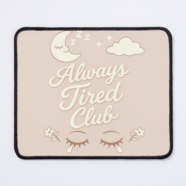 Item preview, Always Tired Club – Minimal Aesthetic Sleepy Mood Design designed and sold by Sanika arts .