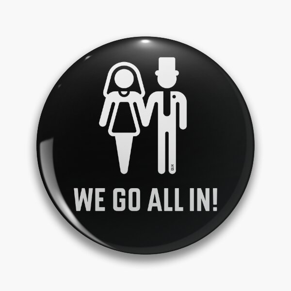 Item preview, We Go All In! (Wedding / Marriage / Groom / Bride / White) designed and sold by MrFaulbaum.