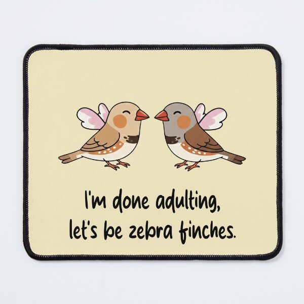 Item preview, Funny Zebra Finches I'm Done Adulting Lets Be Zebra Finches Animal Boys Girls Kids designed and sold by FurryHavenPH.