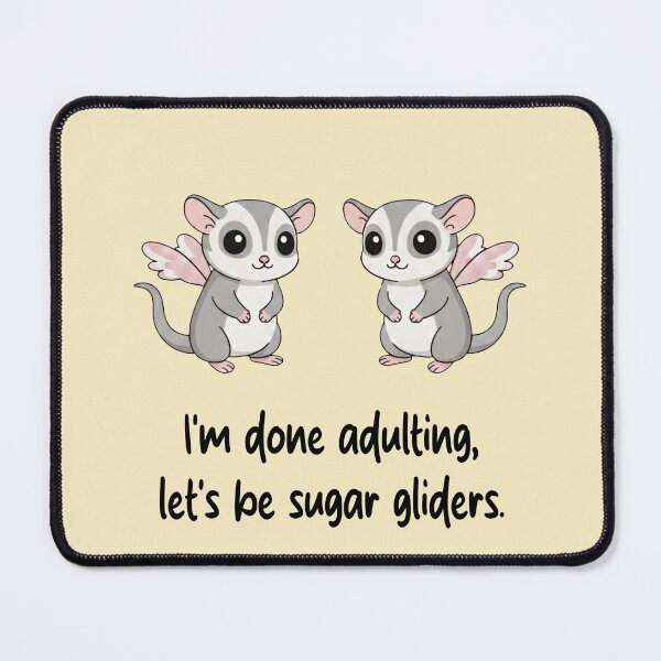 Item preview, Funny Sugar Glider I'm Done Adulting Lets Be Sugar Gliders Animal Boys Girls Kids designed and sold by FurryHavenPH.