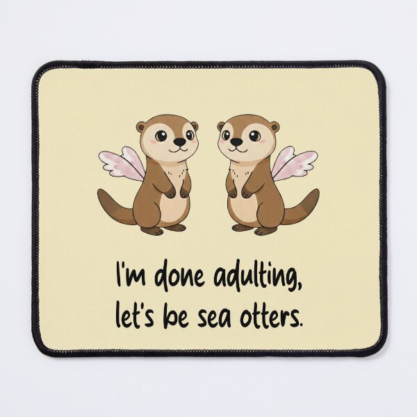 Item preview, Funny Sea Otter I'm Done Adulting Lets Be Sea Otters Animal Boys Girls Kids designed and sold by FurryHavenPH.