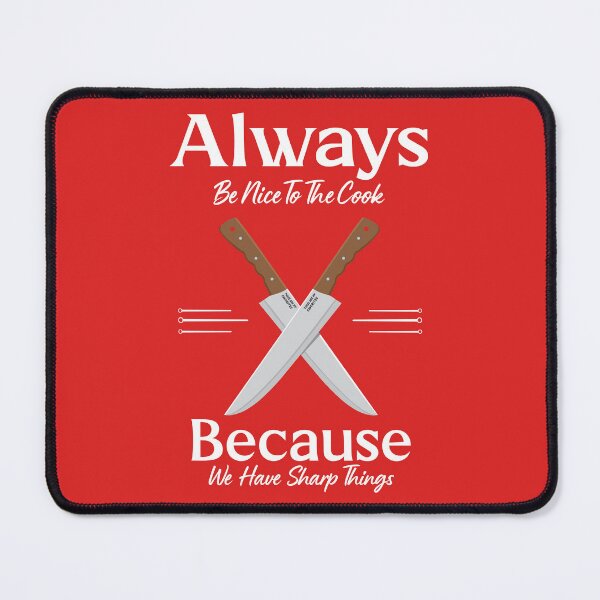 Item preview, Always Be Nice To The Cook From Tjays on a Fun designed and sold by TJays.