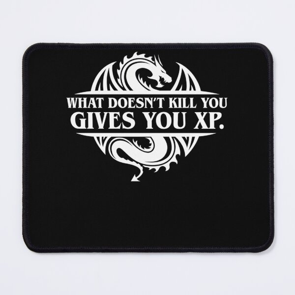 Item preview, What Doesnt Kill You Give You Xp Tabletop Rpg Gaming designed and sold by hakeemleon.