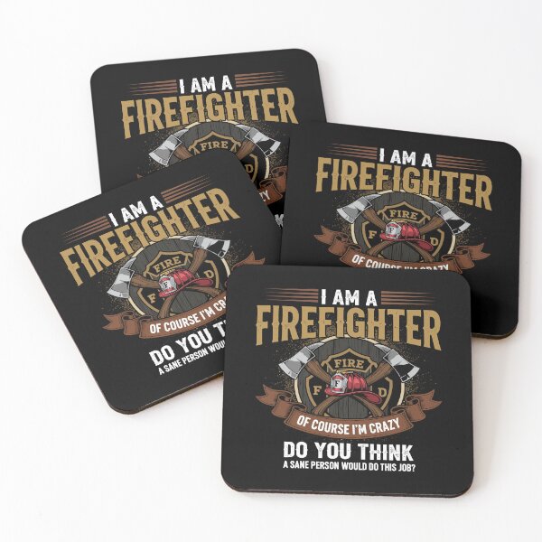 Item preview, I am a Firefigter of course i'm crazy designed and sold by easttesgift.