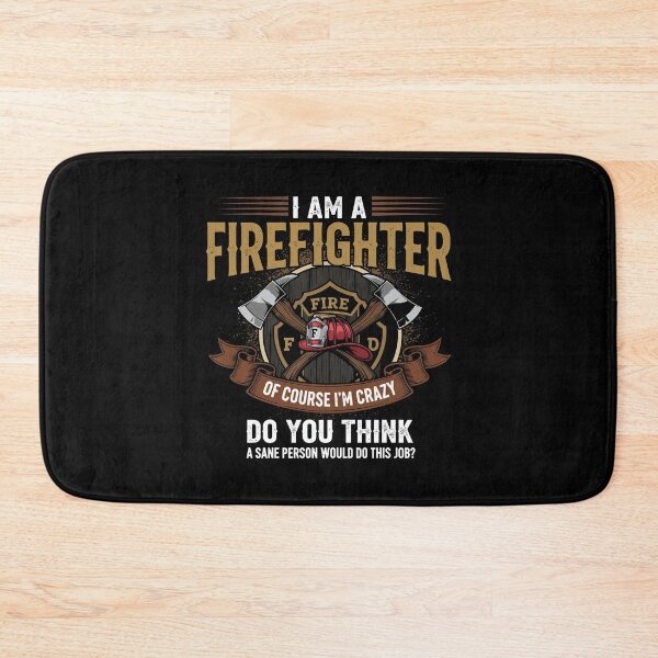 Item preview, I am a Firefigter of course i'm crazy designed and sold by easttesgift.