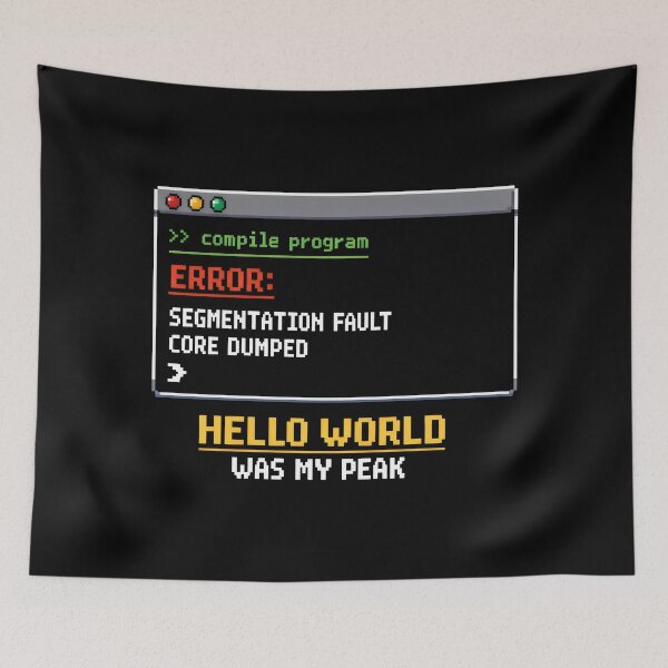 Item preview, Hello World Was My Peak Coding and Programming Humor designed and sold by SplashTastic.
