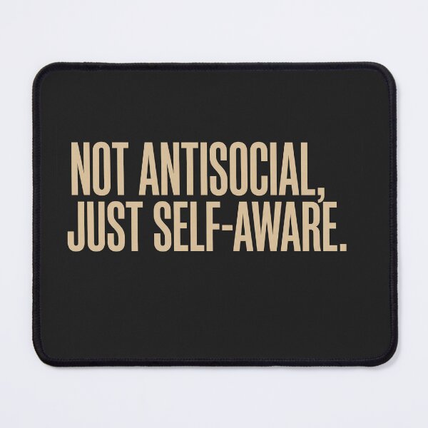 Item preview, Self Aware Not Antisocial designed and sold by Brain Fog Lab.