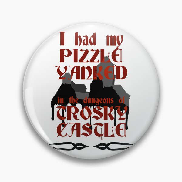 Item preview, I had my pizzle yanked in the dungeons of Trosky Castle designed and sold by mostly10.