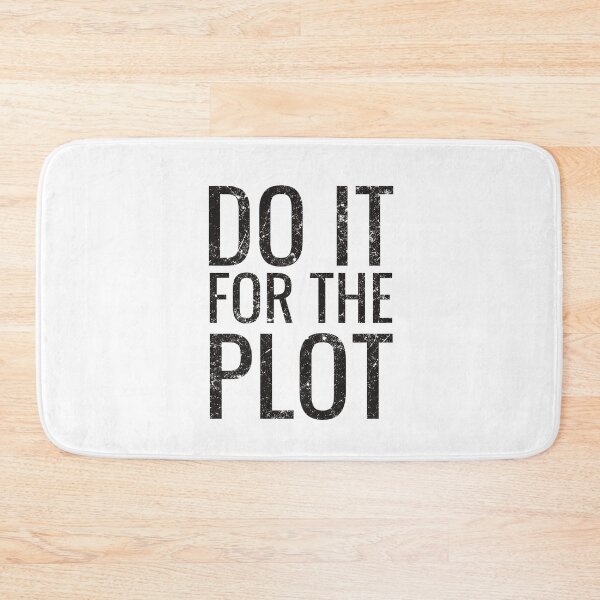 Item preview, Do It For The Plot designed and sold by WS-ArtShop.