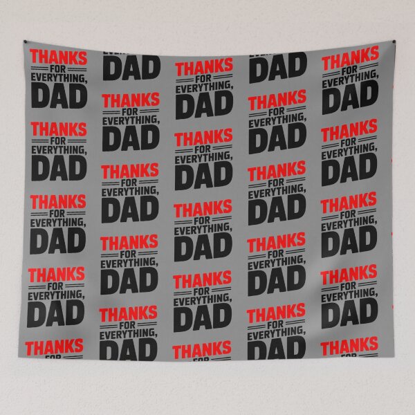 Item preview, THANKS FOR EVERYTHING DAD designed and sold by Pabhas.