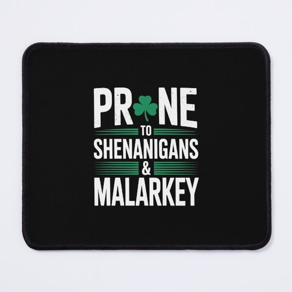 Item preview, Prone To Shenanigans & Malarkey St Patricks Day Irish Humor designed and sold by CORJIDOG-ART.