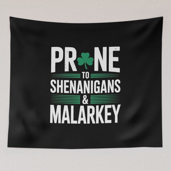 Item preview, Prone To Shenanigans & Malarkey St Patricks Day Irish Humor designed and sold by CORJIDOG-ART.
