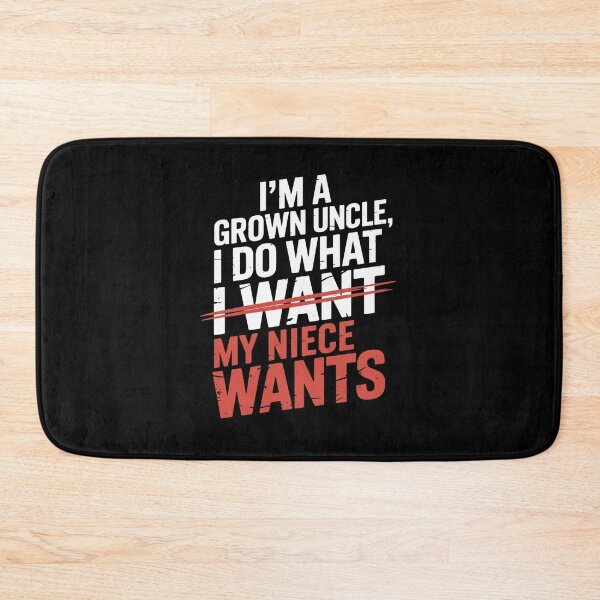 Item preview, I'm A Grown Uncle, I Do What My Niece Wants Uncle Gift Family designed and sold by CORJIDOG-ART.
