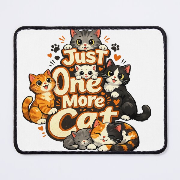Item preview, Just One More Cat – Funny Cat Lover Design | Cute Cat Meme for Cat Moms & Cat Dads designed and sold by ArtWaveStudio8.
