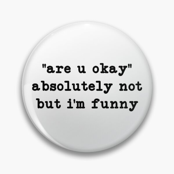 Item preview, are u okay absolutely not but i'm funny,Funny Humor designed and sold by CloudyPress.