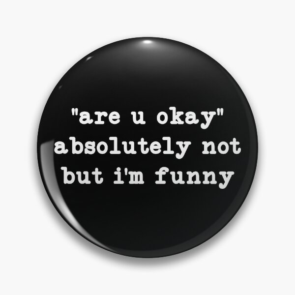 Item preview, are u okay absolutely not but i'm funny,Funny Humor designed and sold by CloudyPress.