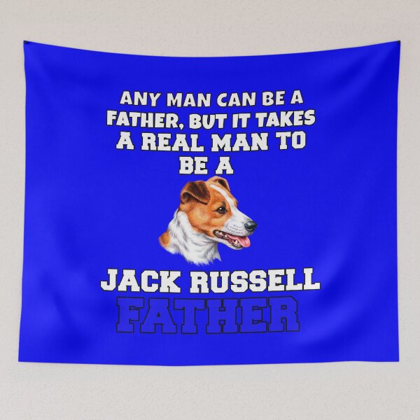Item preview, Jack Russell Pet Owner Art Design Any Man Can Be A Father, But It Takes A Real Man To Be A Jack Russell Father designed and sold by fantasticdesign.