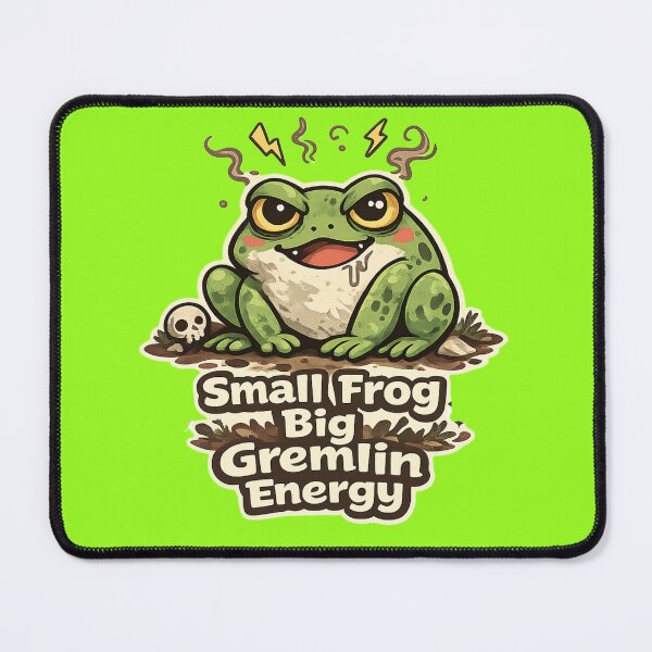 Item preview, Small frog, big gremlin energy designed and sold by FroggyOnly.