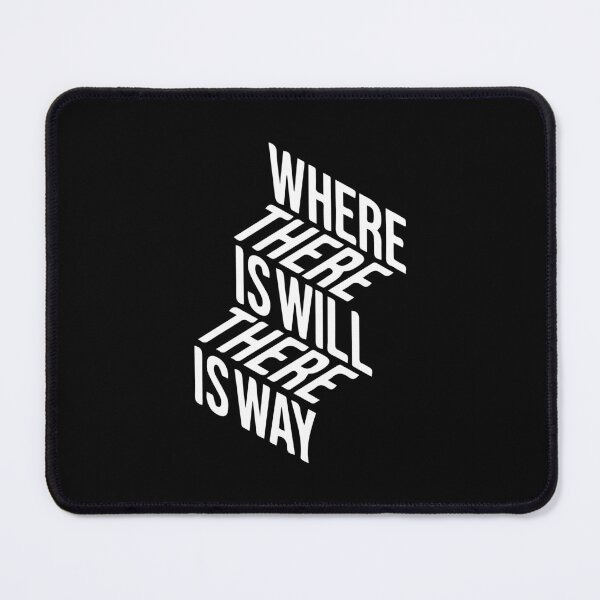 Item preview, Where There Is A Will There Is A Way designed and sold by Ram94.