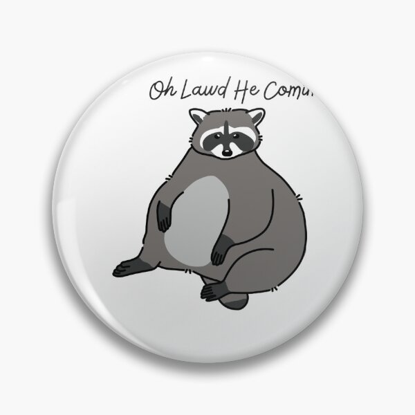 Item preview, oh lawd he comin raccoon designed and sold by baileyislost.