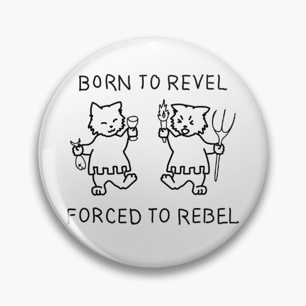 Item preview, born to revel forced to rebel designed and sold by CoolPizzaPics.