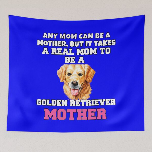 Item preview, Golden Retriever Owner Art Design Any Mom Can Be A Mother, But It Takes A Real Mom To Be A Golden Retriever Mother designed and sold by fantasticdesign.
