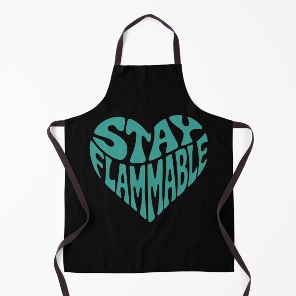 Item preview, Stay Flammeable designed and sold by ZooStateofMind.
