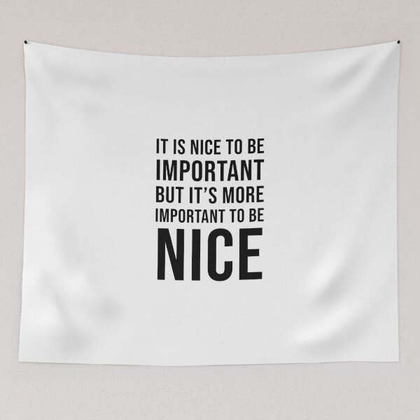 Item preview,  It is nice to be important, but it's more important to be nice  designed and sold by Inspirationmotivation.