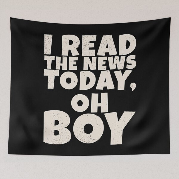 Item preview, I Read The News Today Oh Boy designed and sold by World351.