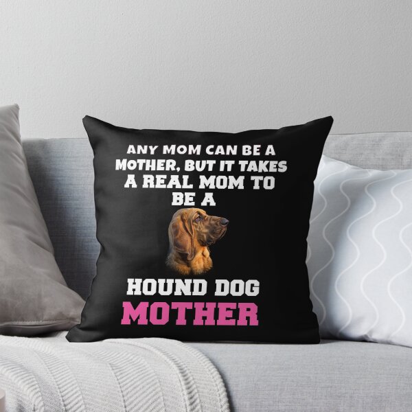 Item preview, Hound Dog Pet Owner Any Mom Can Be A Mother, But It Takes A Real Mom To Be A Hound Dog Mother designed and sold by fantasticdesign.