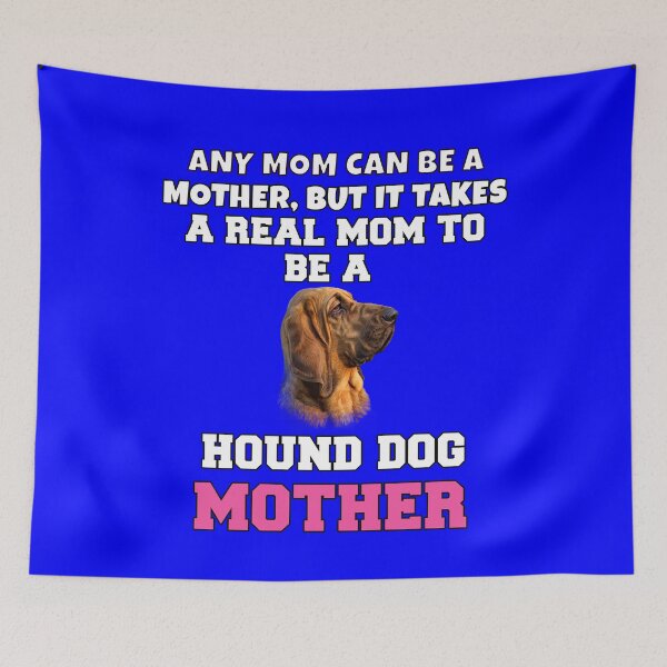Item preview, Hound Dog Pet Owner Any Mom Can Be A Mother, But It Takes A Real Mom To Be A Hound Dog Mother designed and sold by fantasticdesign.