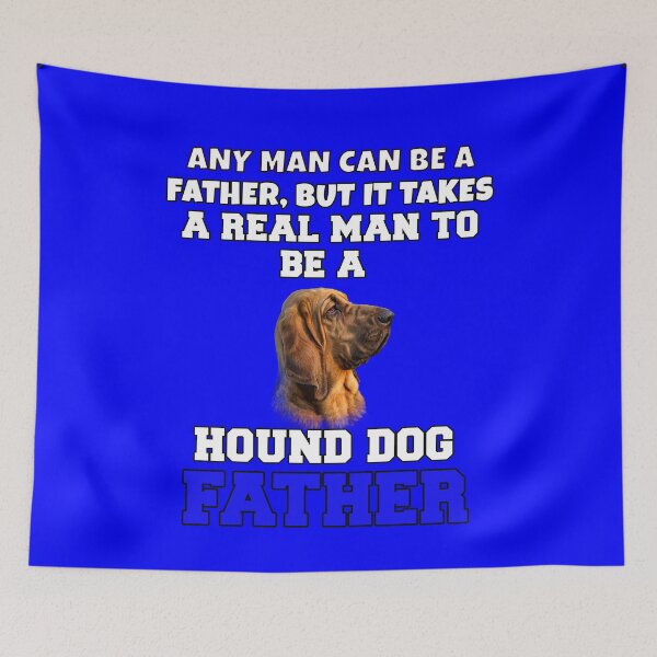 Item preview, Hound Dog Pet Owner Any Man Can Be A Father, But It Takes A Real Man To Be A Hound Dog Father designed and sold by fantasticdesign.