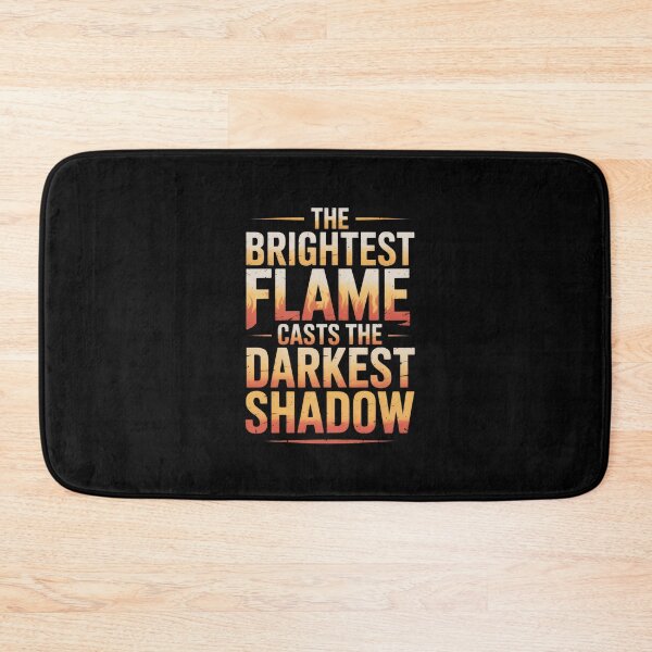 Item preview, The Brightest Flame Casts the Darkest Shadow Typography designed and sold by Enea Kelo.