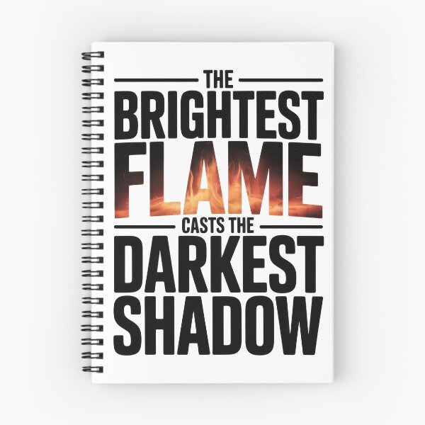 Item preview, The Brightest Flame Casts the Darkest Shadow Typography designed and sold by Enea Kelo.