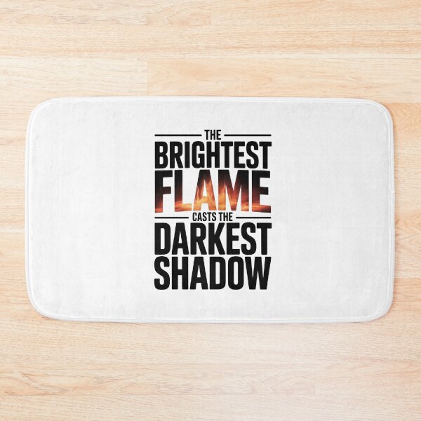 Item preview, The Brightest Flame Casts the Darkest Shadow Typography designed and sold by Enea Kelo.