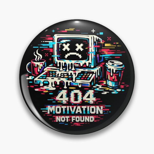 Item preview, 404 Motivation Not Found Glitch Art and Developer Humor designed and sold by SplashTastic.
