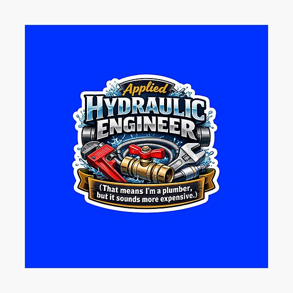 Item preview, Applied Hydraulic Engineer Plumber Humorous Professional Sticker designed and sold by Scro-Ciob-Shop.